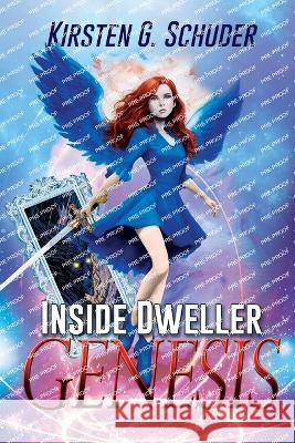 Inside Dweller: Book I, Genesis Kirsten G. Schuder 9781685132750 Black Rose Writing