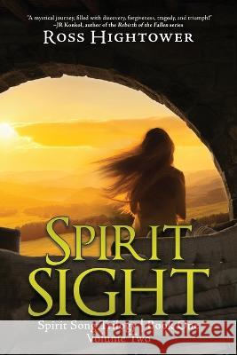 Spirit Sight: Volume Two Ross Hightower 9781685133108