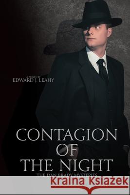 Contagion of the Night Edward J. Leahy 9781685134877 Black Rose Writing