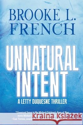 Unnatural Intent Brooke L. French 9781685134976 Black Rose Writing