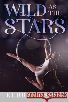 Wild as the Stars Kerry Chaput 9781685136208