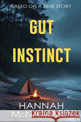 Gut Instinct: Based on a true story Hannah McNamara 9781685136543 Black Rose Writing