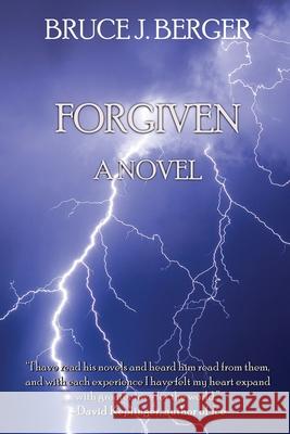 Forgiven Bruce J. Berger 9781685136734 Black Rose Writing