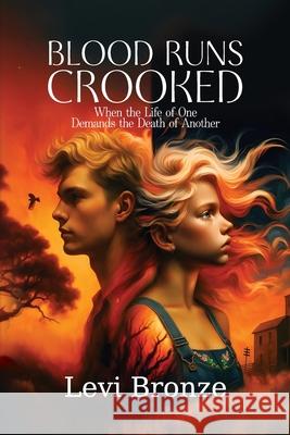 Blood Runs Crooked Levi Bronze 9781685137267 Black Rose Writing