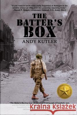The Batter's Box: A Novel of Baseball, War, and Love Andy Kutler 9781685137359 Black Rose Writing