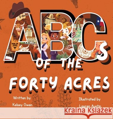 ABC's of The Forty Acres: For the Future Longhorn Kelsey Owen Lauren Austin 9781685138301