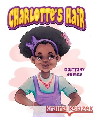 Charlotte's Hair Brittany James 9781685151546 Palmetto Publishing