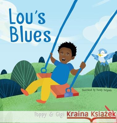 Lou's Blues: A Little Lou Book Poppy &. Gigi Robinson Randy Delgado 9781685154943