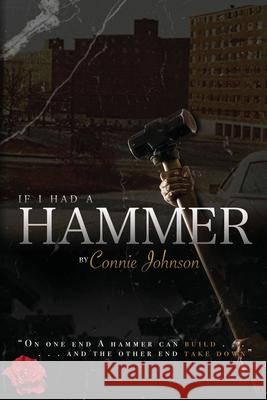 If I Had A Hammer Connie Johnson 9781685155629 Connie L. Johnson