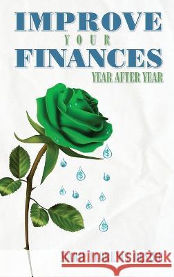 Improve Your Finances Year After Year Marie Florence Desire   9781685158743