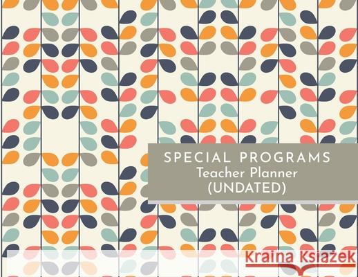 Special Programs Teacher Planner Karen Machelle Robinson 9781685159900