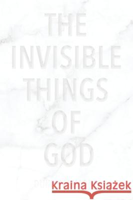 The Invisible Things of God Duke Hammond 9781685172831