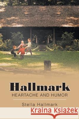 Hallmark Heartache and Humor Stella Hallmark 9781685174293 Christian Faith