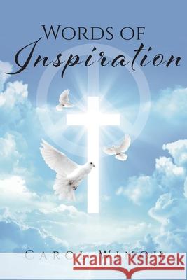 Words of Inspiration Carol Winch 9781685174613 Christian Faith