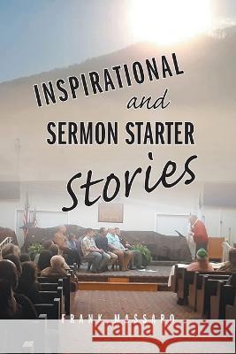 Inspirational and Sermon Starter Stories Frank Massaro 9781685179816