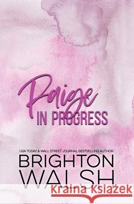 Paige in Progress Brighton Walsh 9781685180188 Bright Publishing