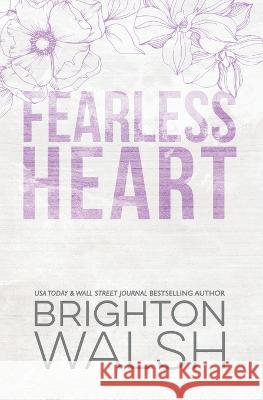 Fearless Heart Special Edition Brighton Walsh   9781685180270 Bright Publishing