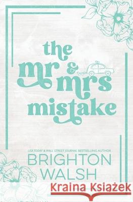 The Mr & Mrs Mistake Special Edition Brighton Walsh 9781685180522 Bright Publishing