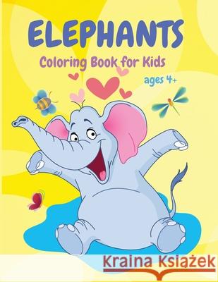 Elephants Coloring Book: Cute Animal Coloring Book for Kids, Fun Activity Book, Suitable for Toddlers, Boys and Girls ages 4+ Philippa Wilrose 9781685190132 Philippa Wilrose