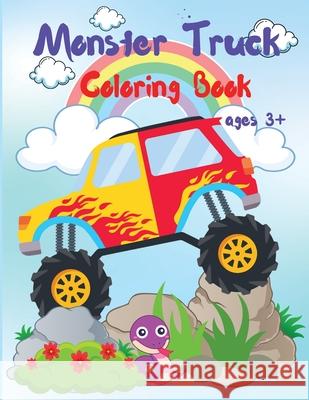 Monster Truck Coloring Book for Kids: Activity Workbook for Boys and Girls Who Love Monster Truck, All Ages Philippa Wilrose 9781685190156 Philippa Wilrose