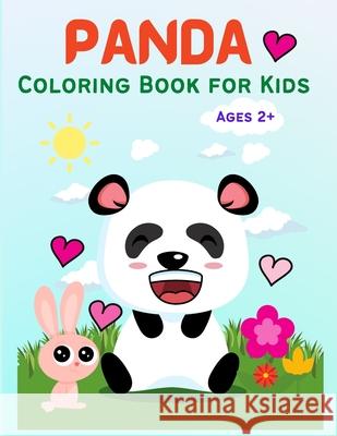 Panda: Cute Panda Coloring Book for Kids, Toddlers, Girls and Boys, Activity Workbook for Kids Ages 2-4, 3-5, 5-7 Philippa Wilrose 9781685190286 Philippa Wilrose