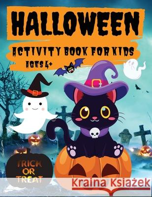 Halloween Activity Book for Kids Ages 4+: Coloring, Mazes, Puzzles, Word Search and More, Fun Halloween Activities for Hours of Play Philippa Wilrose 9781685190378 Philippa Wilrose