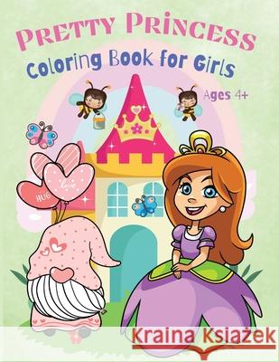 Pretty Princess Coloring Book for Kids: Amazing Coloring Pages for Kids, Boys and Girls, Kindergarten and Pre-School, Who Loves Pretty Princess, Ages Philippa Wilrose 9781685190385 Natalia