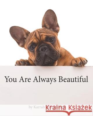 You Are Always Beautiful Karrah Youngblood 9781685240233 Karrah Youngblood
