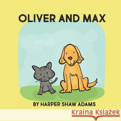 Oliver and Max: A Book About Friendship, by Harper Adams Amanda Adams, Harper Shaw Adams 9781685244682 State Affair Boutique