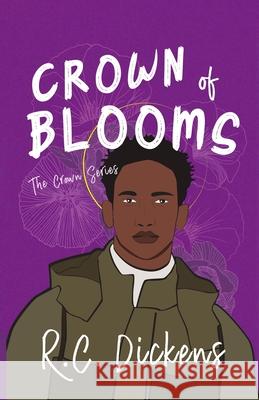 Crown of Blooms R. C. Dickens 9781685246488 Juniper Press