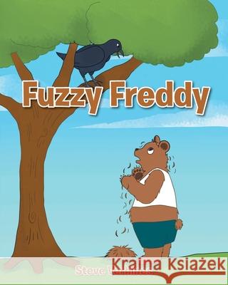 Fuzzy Freddy Steve Verhines 9781685261139 Covenant Books