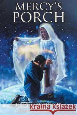 Mercy's Porch Jeremiah Sinsheimer 9781685261627 Covenant Books