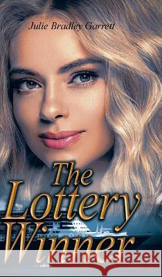 The Lottery Winner Julie Bradley Garrett   9781685264871
