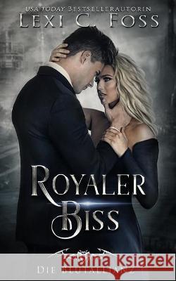 Royaler Biss: Vampir Liebesroman Well Read Translations, Lexi C Foss 9781685300432 Ninja Newt Publishing, LLC