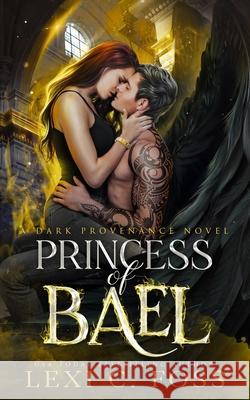 Princess of Bael Lexi C Foss 9781685300913 Ninja Newt Publishing, LLC