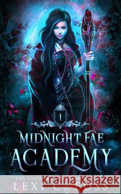 Midnight Fae Academy: Book One Lexi C. Foss 9781685301552 Lexi C. Foss