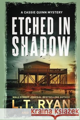 Etched in Shadow: A Cassie Quinn Mystery K. M. Rought L. T. Ryan 9781685330040 Liquid Mind Media