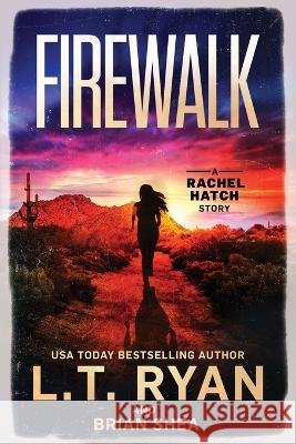 Firewalk L T Ryan Brian Shea  9781685331894 Liquid Mind Media, LLC