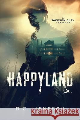 HappyLand B. C. Lienesch 9781685334338 Liquid Mind Media, LLC