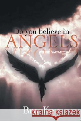 Do You believe in Angels Bro Ken 9781685361617 Westwood Books Publishing