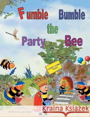 Fumble Bumble the Party Bee Judy Kazz David Egerton  9781685366667 Westwood Books Publishing