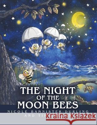 The Night of the Moon Bees Nicole Bannister-Durling 9781685370022