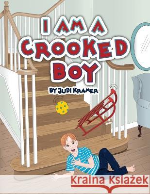 I Am a Crooked Boy Judi Kramer 9781685370930