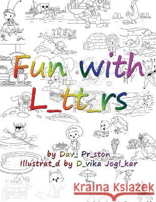 Fun with L_tt_rs Dav_ Pr_ston D_vika Jogl_kar 9781685372088 Dorrance Publishing Co.