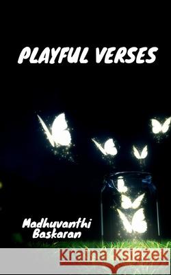 Playful Verses Madhuvanthi Baskaran 9781685381622