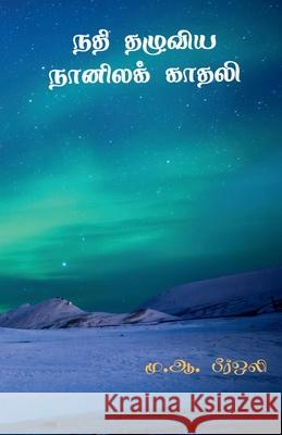 Nathi Thazhuviya Naanilak kaathali / நதி தழுவிய நானிலக் Peeroli, M. A. 9781685384265 Notion Press