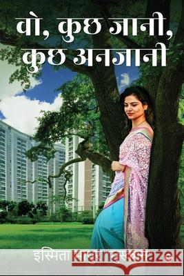 Voh, Kucch Jaani, Kucch Anjani Ismita Mathur Muskan 9781685388508 Notion Press