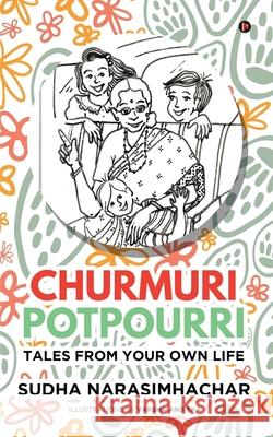 Churmuri, Potpourri: Tales from your own life Sudha Narasimhachar 9781685389710