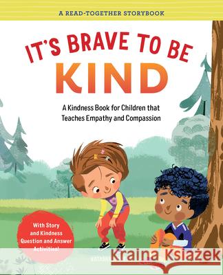 It's Brave to Be Kind: A Kindness Book for Children That Teaches Empathy and Compassion Natasha Daniels Ela Smietanka 9781685390921