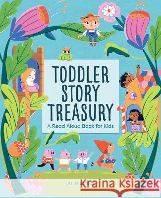 Toddler Story Treasury: A Read Aloud Book for Kids Julie Kieras 9781685394998 Rockridge Press